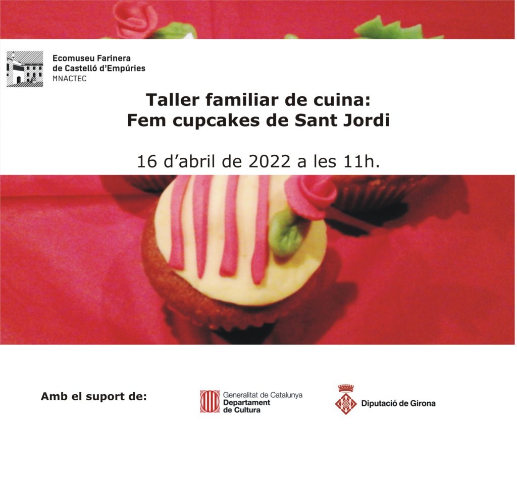 Agenda - cupcakes Sant Jordi - Ecomuseu farinera - castello dempuries - empordaturisme